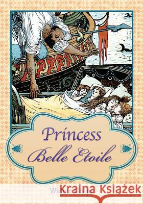 Princess Belle-Etoile Madame D'Aulnoy                          Walter Crane 9781939652447 Lire Books