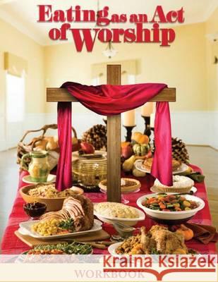 Eating as an Act of Worship Ann Wooten-Taylor 9781939654649