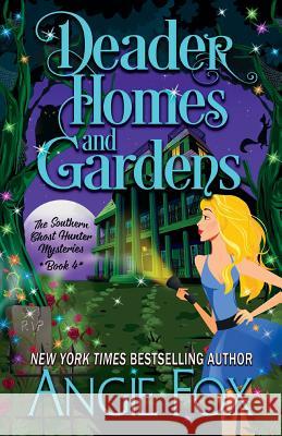 Deader Homes and Gardens Angie Fox   9781939661432 Moose Island Books, LLC