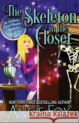 The Skeleton in the Closet Angie Fox 9781939661470 Moose Island Books, LLC