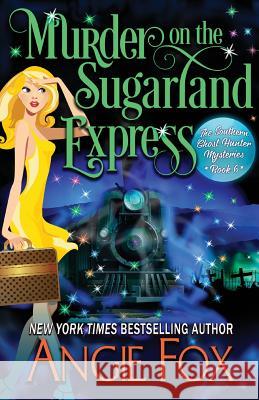 Murder on the Sugarland Express Angie Fox 9781939661487 Moose Island Books, LLC