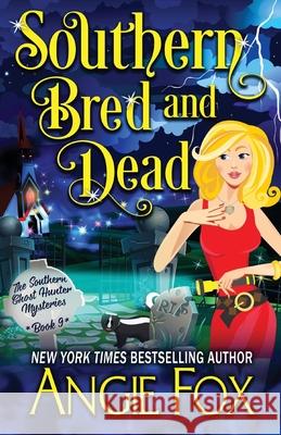Southern Bred and Dead Angie Fox 9781939661685 Moose Island Books, LLC