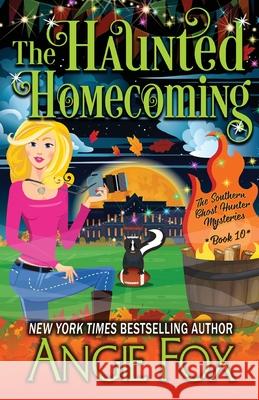 The Haunted Homecoming Angie Fox 9781939661708 Moose Island Books, LLC