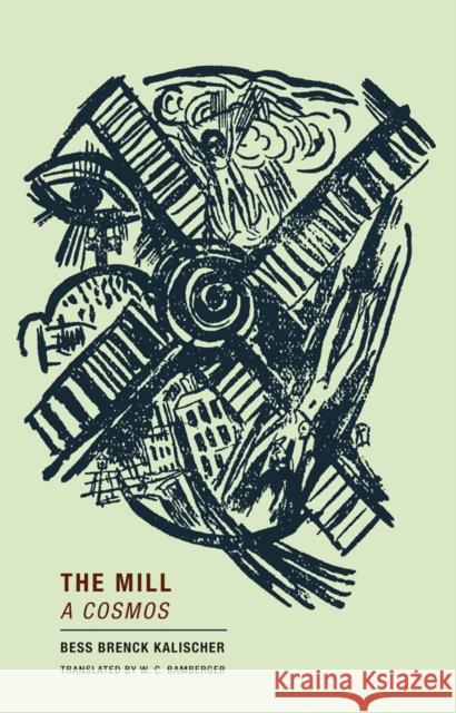 The Mill: A Cosmos Bess Brenck Kalischer 9781939663719