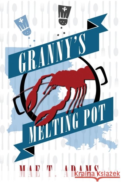 Granny's Melting Pot Mae T Adams 9781939670076 VIP Ink Publishing