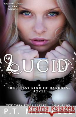 Lucid (Brightest Kind of Darkness, Book 2) P. T. Michelle 9781939672117 Limitless Ink Press, LLC