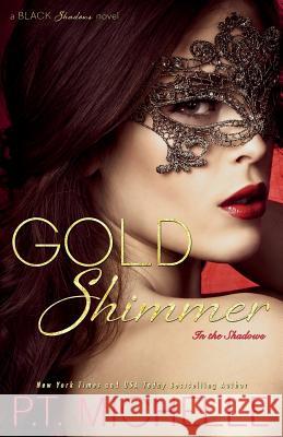 Gold Shimmer P. T. Michelle 9781939672261 Limitless Ink Press, LLC