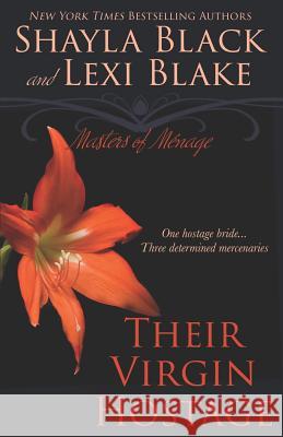 Their Virgin Hostage: Masters of Menage, Book 5 Shayla Black Lexi Blake 9781939673022 Black Oak Books, LLC