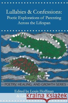 Lullabies & Confessions Louis Hoffman Lisa Xochitl Vallejos 9781939686725