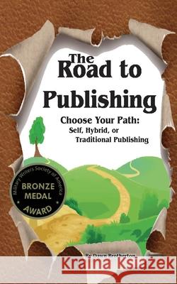 The Road to Publishing Dawn Brotherton 9781939696441 Blue Dragon Publishing, LLC