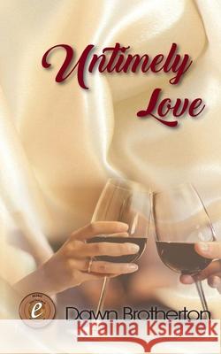 Untimely Love Dawn Brotherton Resa Reid 9781939696533