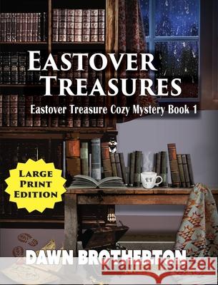 Eastover Treasures Dawn Brotherton 9781939696984 Blue Dragon Publishing, LLC