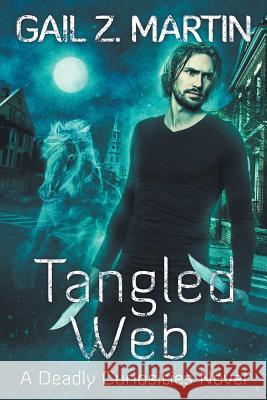 Tangled Web: A Deadly Curiosities Novel Gail Z. Martin 9781939704719 Sol Publishing