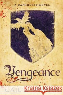 Vengeance: A Darkhurst Novel Gail Z. Martin 9781939704757 Sol Publishing