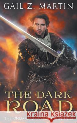 The Dark Road: A Jonmarc Vahanian Collection, VOL II Martin, Gail Z. 9781939704771 Sol Publishing