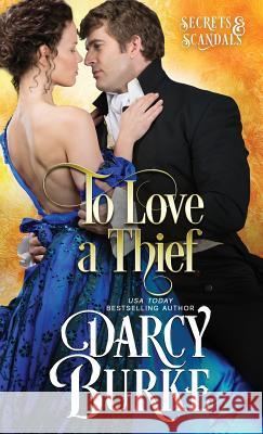 To Love a Thief Darcy E. Burke 9781939713926 Darcy E. Burke Publishing