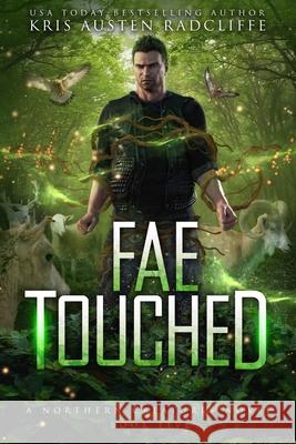 Fae Touched Kris Austen Radcliffe 9781939730749 Six Talon Sign Media LLC