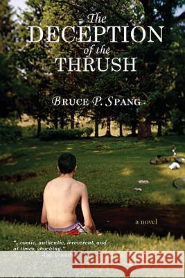 The Deception of the Thrush Bruce P. Spang 9781939739421
