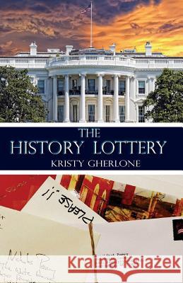 The History Lottery Kristy Gherlone 9781939739988 Riverrun Select