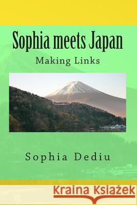 Sophia meets Japan: Making Links Dediu, Sophia 9781939757050