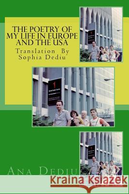 The poetry of my life in Europe and The USA: Preparation by Sophia Dediu Dediu, Michael M. 9781939757173 Derc Publishing House