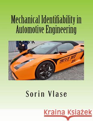 Mechanical Identifiability in Automotive Engineering Prof Sorin Vlase Michael M. Dediu 9781939757241 Derc Publishing House