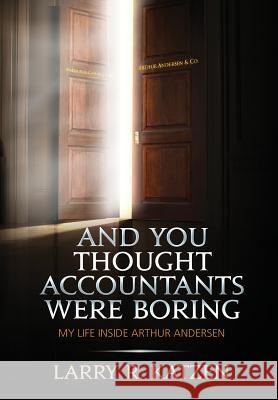 And You Thought Accountant's Were Boring Larry R. Katzen 9781939758187 Larry R. Katzen