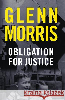 Obligation for Justice Glenn Morris 9781939772008 Bainbridge Editions