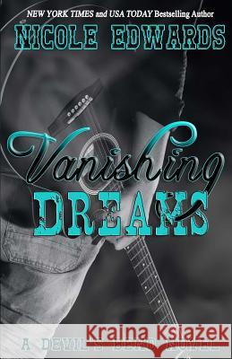 Vanishing Dreams: A Devil's Bend Novel Nicole Edwards 9781939786296 Nicole Edwards