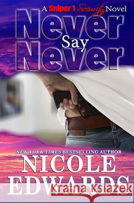 Never Say Never Nicole Edwards 9781939786500 Nicole Edwards