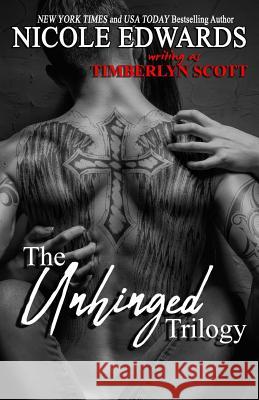 Unhinged Trilogy Nicole Edwards Timberlyn Scott 9781939786913 Nicole Edwards