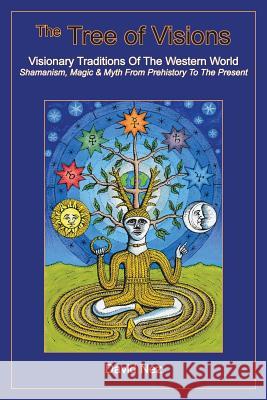 The Tree of Visions: Visionary Traditions of the Western World David Nez 9781939790200 Starseed Publications