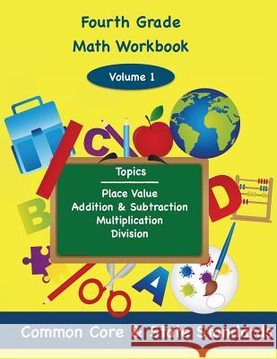 Fourth Grade Math Volume 1: Place Value, Addition and Subtractions, Multiplication, Division Todd DeLuca 9781939796820 Onboard Academics Incorporated