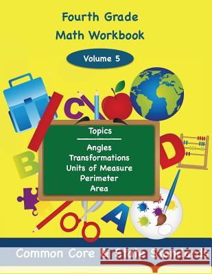 Fourth Grade Math Volume 5: Angles, Transformations, Units of Measure, Perimeter, Area Todd DeLuca 9781939796868 Onboard Academics Incorporated