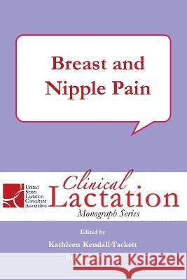 Breast and Nipple Pain Kathleen Kendall-Tackett 9781939807328 Praeclarus Press