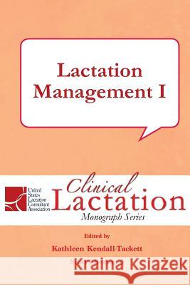 Lactation Management I Kathleen Kendall-Tackett 9781939807373 Praeclarus Press