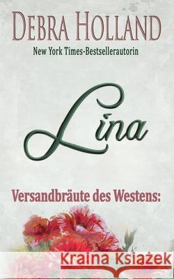 Versandbräute des Westens: Lina: Eine Erzählung Der Himmel über Montana Federspiel, Arnd 9781939813411