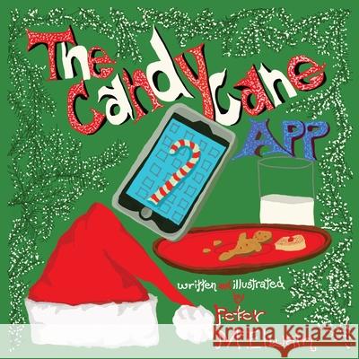 The Candy Cane App Peter McElwain, Peter McElwain 9781939815576