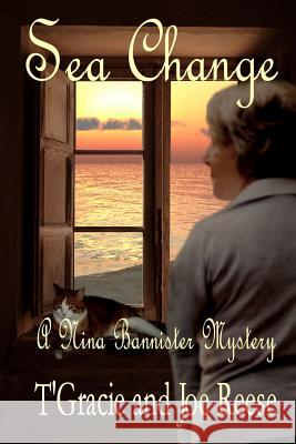 Sea Change: A Nina Bannister Mystery T'Gracie Reese Joe Reese 9781939816085