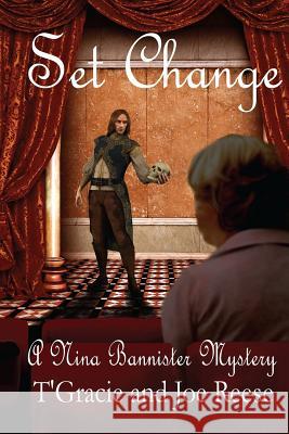 Set Change: A Nina Bannister Mystery T'Gracie Reese Joe Reese 9781939816177