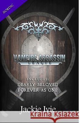 Vampire Assassin League, Nordic: Dearly Beloved & Forever As One Ivie, Jackie 9781939820082