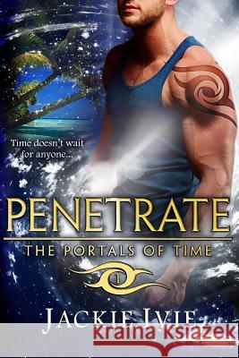 Penetrate Jackie Ivie 9781939820822