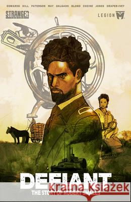Defiant: The Story of Robert Smalls Rob Edwards Sean Damien Hill Alex Paterson 9781939834379 Stranger Comics