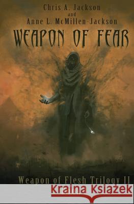 Weapon of Fear Chris a. Jackson Anne L. McMillen-Jackson 9781939837103