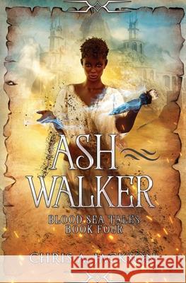 Ash Walker Chris A. Jackson 9781939837288 Jaxbooks