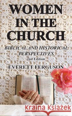Women in the Church: Biblical and Historical Perspectives Everett Ferguson 9781939838193 Victor Vadney