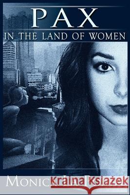 Pax in the Land of Women Monica L 9781939843074