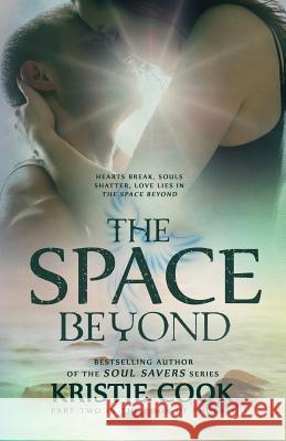 The Space Beyond Kristie Cook 9781939859082 Ang'dora Productions, LLC
