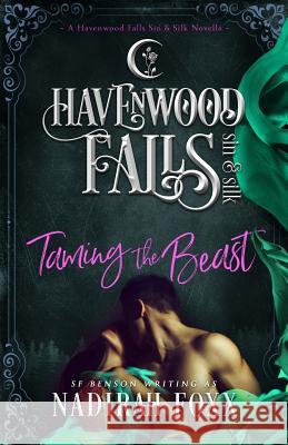 Taming the Beast: (a Havenwood Falls Sin & Silk Novella) Kristie Cook Liz Ferry Havenwood Falls Collective 9781939859945 Ang'dora Productions, LLC