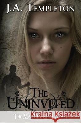 The Uninvited J. a. Templeton 9781939863164 Julia Templeton